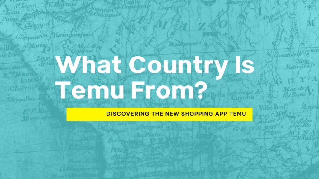 What Country Is Temu From